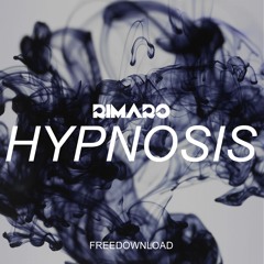 Rimaro - Hypnosis (Original Mix) [FREE DOWNLOAD]