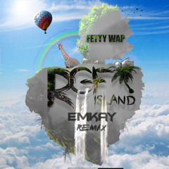 Fetty Wap - RGF Island (Emkay Remix)
