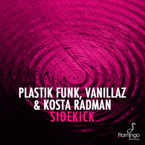 Plastik Funk, Vanillaz & Kosta Radman - Sidekick (Original Mix)