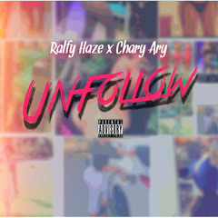 Unfollow Ft. Ralfy Haze #DBlockCartel