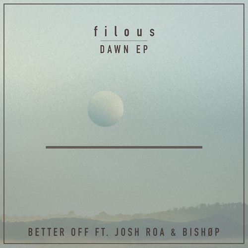 Better Off ft. Josh Roa & Bishøp