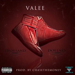 Valee -  "1000 Dollas" [Prod. ChaseTheMoney & TeenageScumbag] HOSTED BY DJ VICTORIOUZ