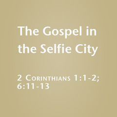 The Gospel in the Selfie City