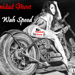 Trinidad Ghost - Yuh Wah Speed[Street Mongrel Riddim]Trinidad Gang2015