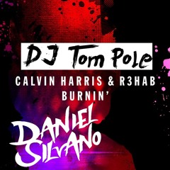 Burnin Sweet Dream (DJ TomPole vs Daniel Silvano Bootleg)