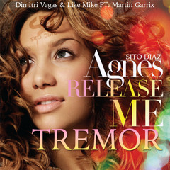 Dimitri Vegas & Like Mike Ft. Martin Garrix Vs AGNES - Release Me Tremor (SITO DIAZ Mashup)