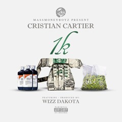 Cristian Cartier & Wizz Dakota - 1k (Prod By Wizz Dakota)