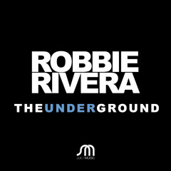 Robbie Rivera - The Underground [Premiere]