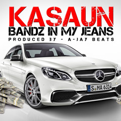 Kasaun - Bandz In My Jeanz