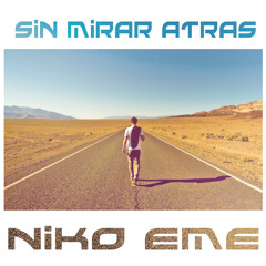 Niko Eme-"Sin Mirar Atras"