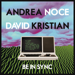 MMLP202 - Andrea Noce & David Kristian "Be In Sync" [PREVIEW] OUT!