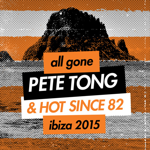 Listen to All Gone Pete Tong Ibiza 2015 - Hot Since 82 Mix Sampler by Hot  Since 82 in electronicas playlist online for free on SoundCloud
