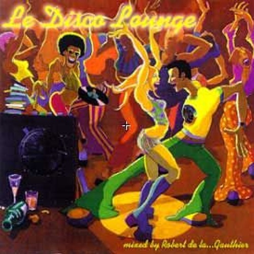 Le Disco Lounge CD 1 - Le Lounge - Mixed by Robert De La... Gauthier