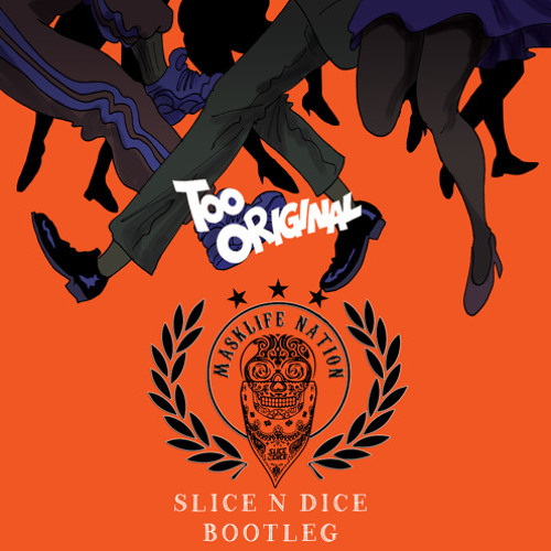 Major Lazer- Too Original (Slice N Dice Remix)[CLICK BUY TO FREE DOWNLOAD]