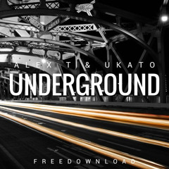 ALEX T & UKato - Underground [EDMLead.com] [EXCLUSIVE PREMIERE]