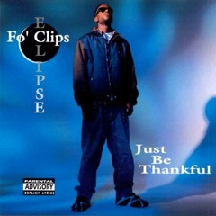 Fo' Clips - Be Thankful