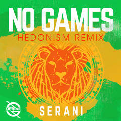 Serani - No Games (Hedonism Remix)