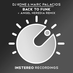 DJ Kone & Marc Palacios - Back To Funk (Angel Heredia Remix)