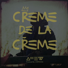 Creme De La Creme prod by: J.Espinosa