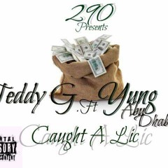 TEDDY G FT YUNG ABU DHABI "CAUGHT A LIC"