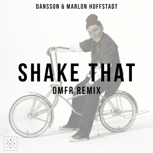 Dansson & Marlon Hoffstadt - Shake That (DMFR Remix)[Click Buy for Free DL]