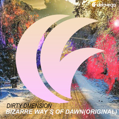 Dirty - Dmension - Bizarre Ways Of Dawn