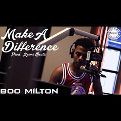 Make A Difference - Boo Milton [Prod. Keemi Beatz]