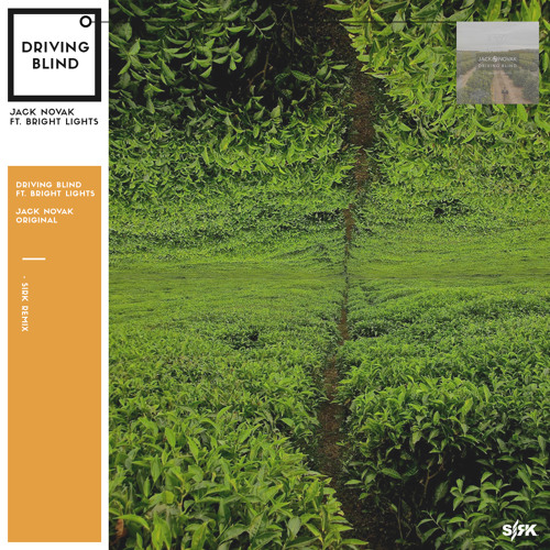 Jack Novak - Driving Blind (Ft. Bright Lights) (Sirk Remix)