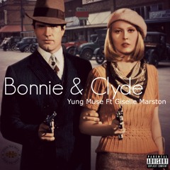 Bonnie & Clyde Yung Muse Ft Giselle (Prod. By Jumbo Beatz)