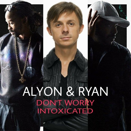 Don't Worry Intoxicated