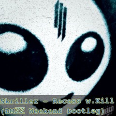 Skrillex - Recess w.Kill the noise (ĐMℤℤ Weekend bootleg)FREE
