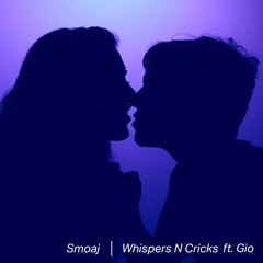 Whispers n Cricks ft. Gio