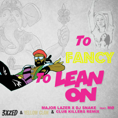 To Fancy to Lean on - (3xzed Remix)