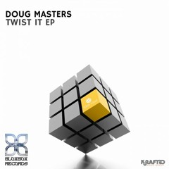 Doug Masters... 'Twist IT (Bassline Ey)' [Bloxbox Records // Twist It EP]