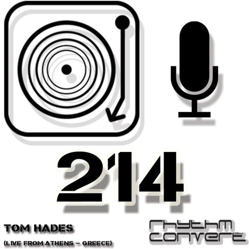 Rhythm Convert(ed) Podcast 214 with Tom Hades (Live at Vault 88 - Athens)