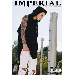"IMPERIAL" (FULL MIXTAPE) HOSTED BY TROPHIE