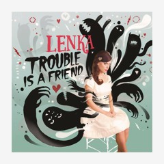 Lenka - Trouble ls A Friend (DJ Little Fish Remix)