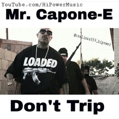 Mr. Capone-E ~ Don't Trip (Explicit)