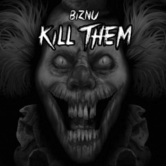 BIZNU - Kill Them (Original Mix)[HardTrack Records] *SUPPORTED BY Blackllax