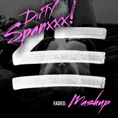 FADED PERSIA (Dirty Spanxxx Mashup)FREE DOWNLOAD CLICK BUY
