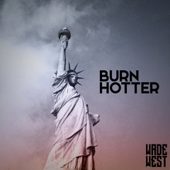 Burn Hotter (Available on Spotify, Apple, & More)