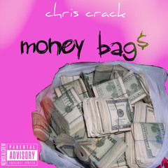 Chris Crack - Money Bag$