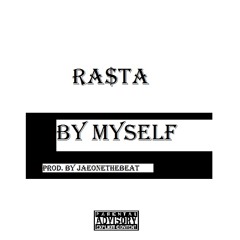 By Myself [Prod. By JaeOnTheBeat]