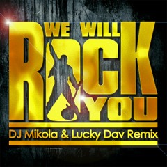 Queen - We Will Rock You (DJ Mikola & Lucky Dav Remix)