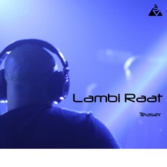 Lambi Raat - Teaser