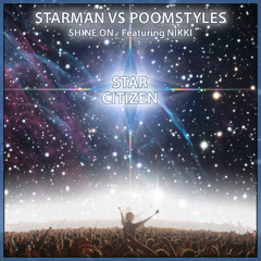 Starman & Poomstyles Ft Nikki - Shine On (Star Citizen) Sample