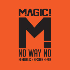 MAGIC! - No Way No (Afrojack & Apster Remix)