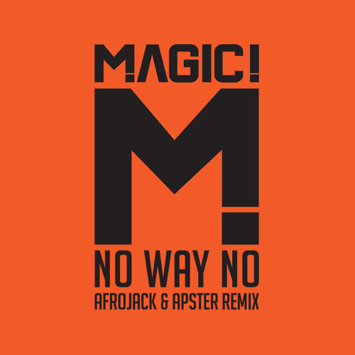 MAGIC! - No Way No (Afrojack & Apster Remix)