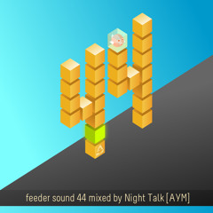 feeder sound 44 mixed by Night Talk