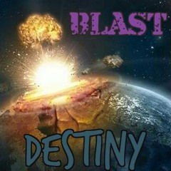 ★BLAST★ - Destiny (Esna & Bazti) work jn prog